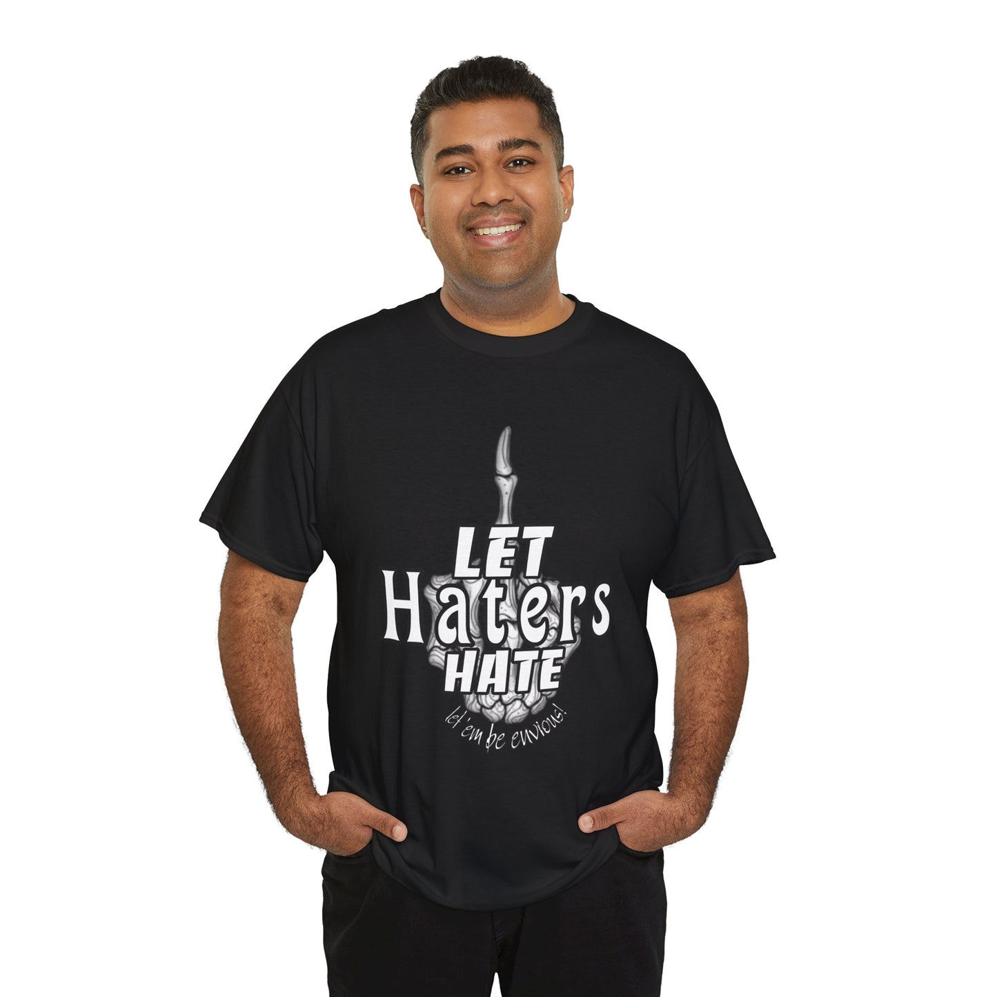 LET HATERS HATE SHIRT