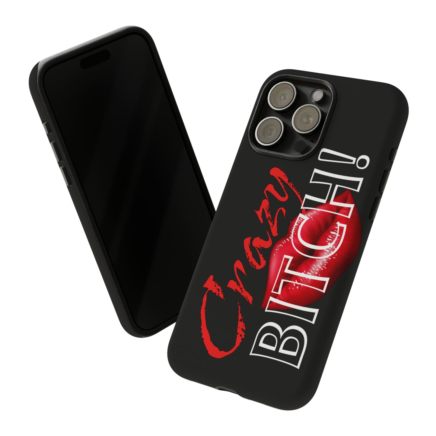 iPhone CRAZY BITCH Case!